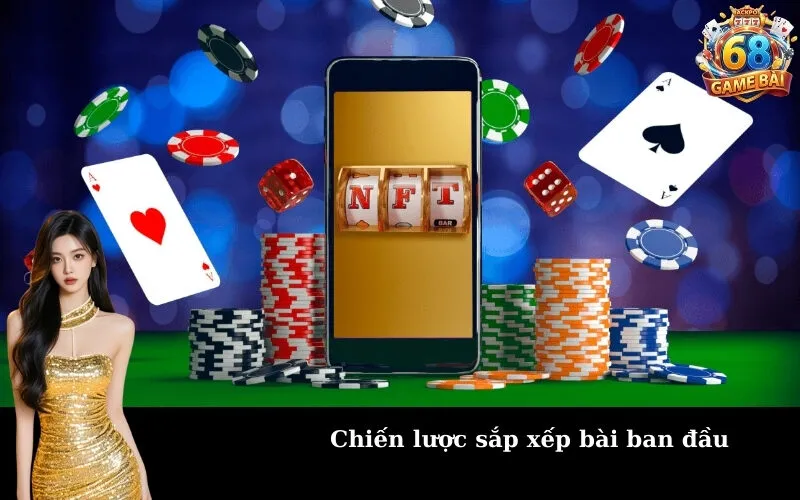 Chiến lược sắp xếp bài ban đầu